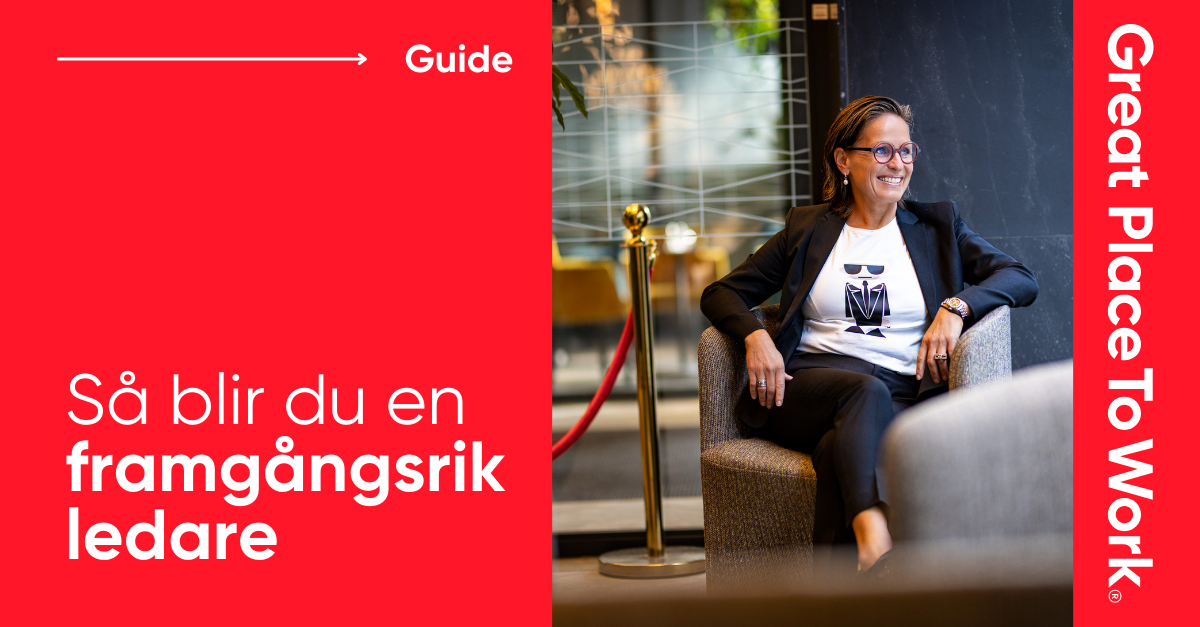 Great Place To Works guide till framgångsrikt ledarskap
