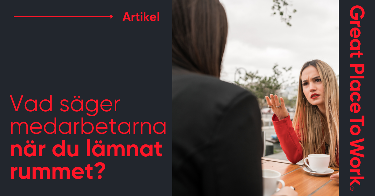Förtroendekris på jobbet: Vad säger dina medarbetare när du lämnar rummet?&nbsp;