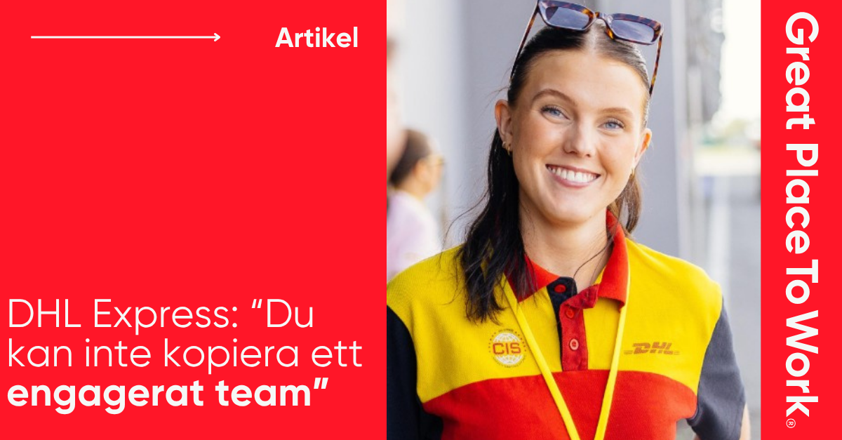 DHL Express: ”Du kan inte kopiera ett engagerat team”